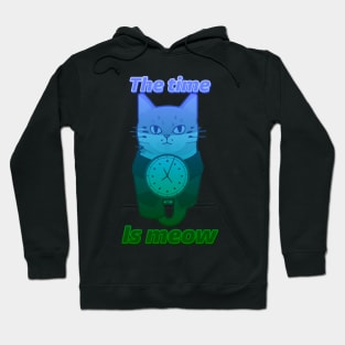 The Time is Meow Hoodie